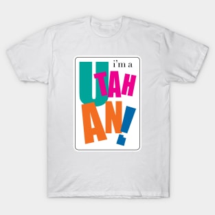 I'm a Utahan T-Shirt